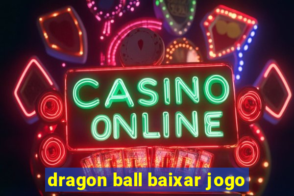 dragon ball baixar jogo